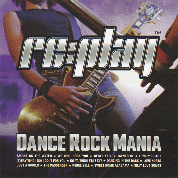 Re:Play Dance Rock Mania - Classic Rock Hits In New Mixes CD