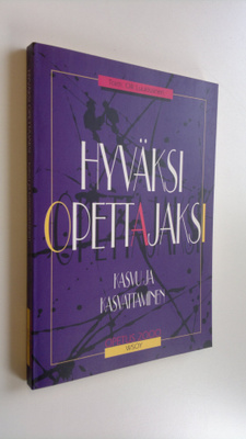 Olli (toim.) Luukkainen : Hyväksi opettajaksi : kasvu ja ...