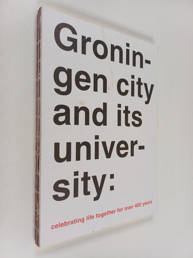 Groningen City and Its University : Celebrating Life Thog...