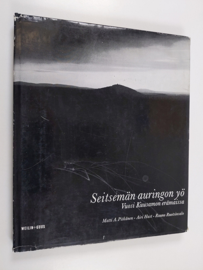 Matti A. Pitkänen : Seitsemän auringon yö : vuosi Kuusamo...