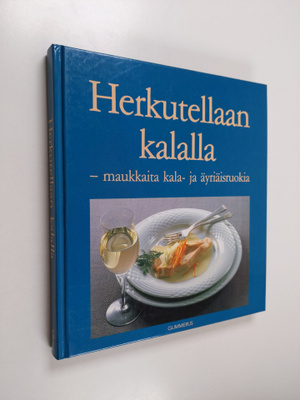 Brita Olsson : Herkutellaan kalalla : maukkaita kala- ja ...