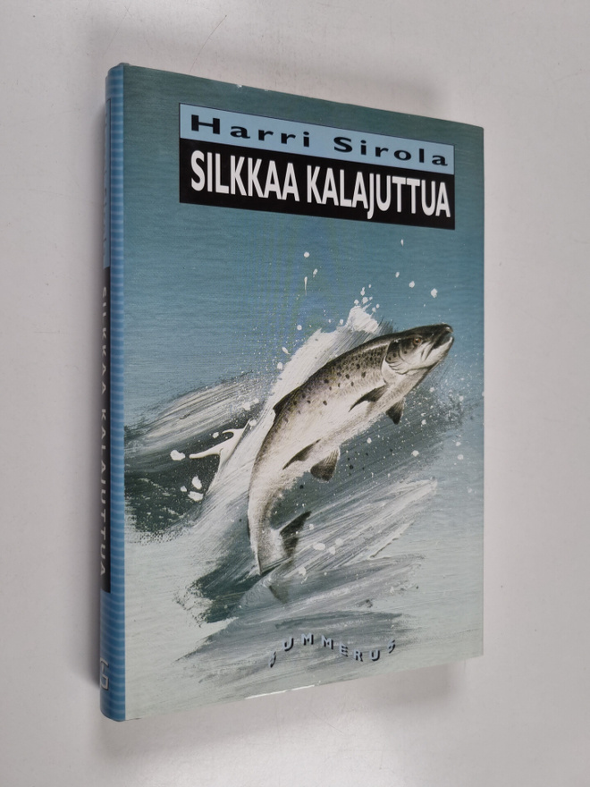 Harri Sirola : Silkkaa kalajuttua