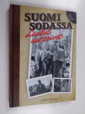 Seppo Porvali : Suomi sodassa : laulut auttoivat