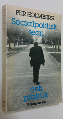 Per Holmberg : Socialpolitisk teori och praktik