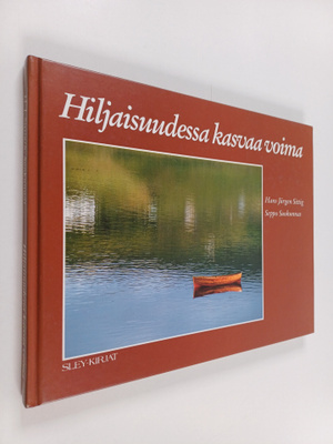 Seppo Suokunnas ym. : Hiljaisuudessa kasvaa voima