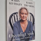 Karin Alvtegen : Osynligt sjuk : medan livet passerar (si... - pikkukuva 1