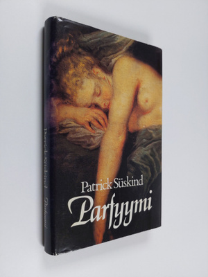 Patrick Suskind : Parfyymi : erään murhaajan tarina