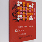 Esko Rahkiola : Kahden kesken keskustellen - pikkukuva 1