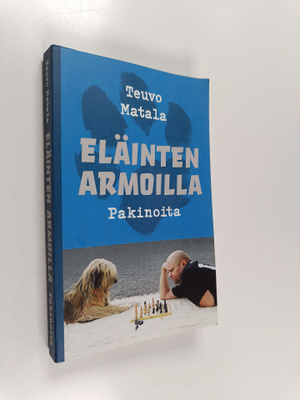 Teuvo Matala : Eläinten armoilla - pakinoita (signeerattu...