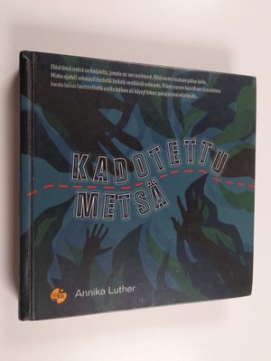 Annika Luther : Kadotettu metsä