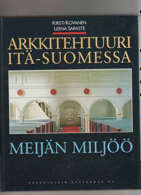 Kovanen,Saraste: Arkkitehtuuri Itä-Suomessa, Rak. kust. 1989