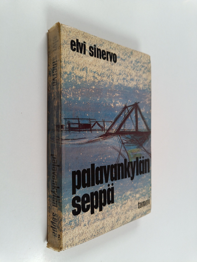 Elvi Sinervo : Palavankylän seppä (tekijän omiste, signee...