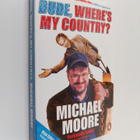 Michael Moore : Dude, Where's my country? - pikkukuva 1