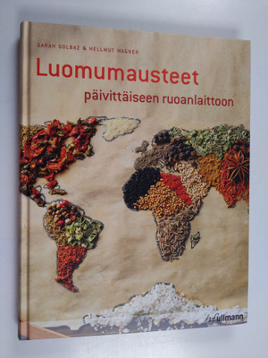 Sarah Golbaz : Luomumausteet : päivittäiseen ruoanlaittoon