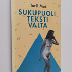 Toril Moi : Sukupuoli, teksti, valta : feministinen kirja... - pikkukuva 1