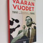 Iiro Viinanen : Vaaran vuodet 1991-1995 : muistelmia ja p... - pikkukuva 1