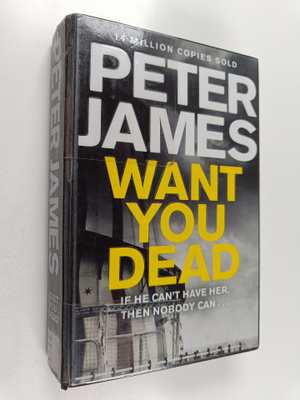 Peter James : Want you dead