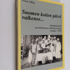Anne Ollila : Suomen kotien päivä valkenee : Marttajärjes... - pikkukuva 1