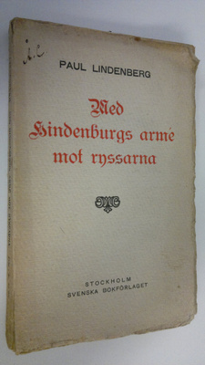 Paul Lindenberg : Med Hindenburgs arme mot Ryssarna
