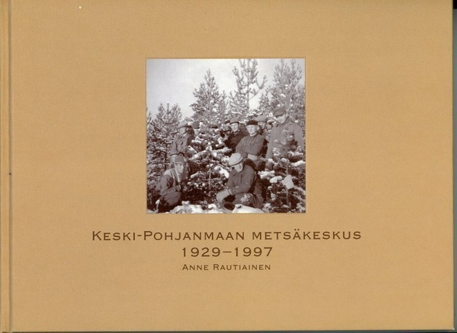 Keski-Pohjanmaan Metsäkeskus 1929-1997