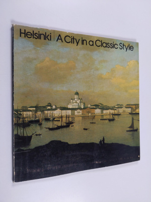 Eino E. Suolahti : Helsinki - A City in a Classic style