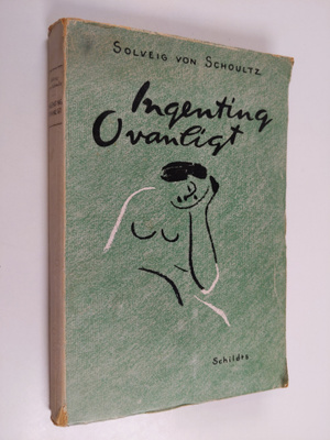 Solveig von Schoultz : Ingenting ovanligt