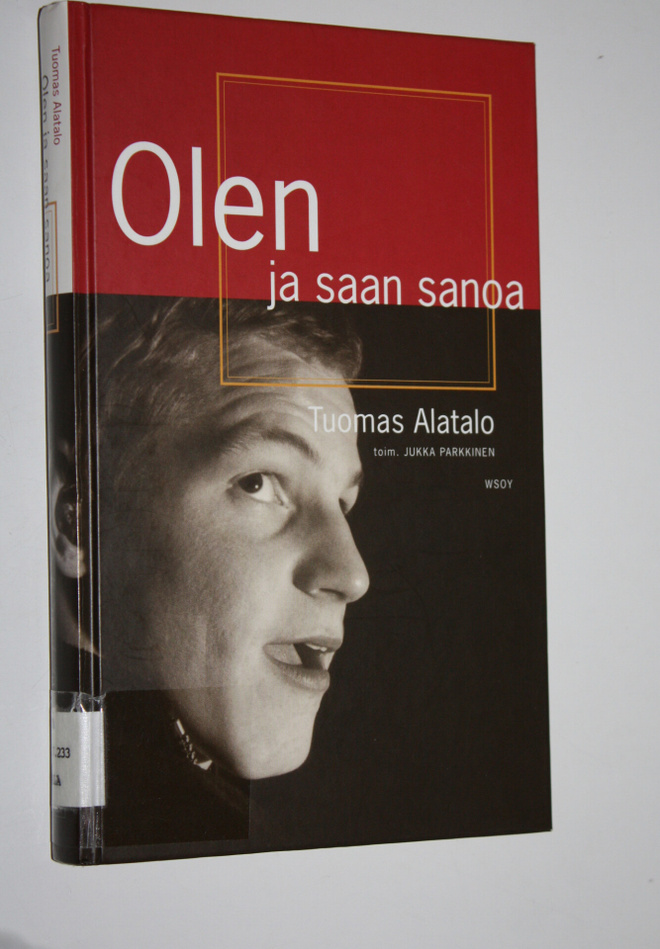 Tuomas Alatalo : Olen ja saan sanoa