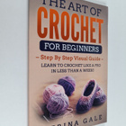 Katrina Gale : The Art of Crochet for Beginners - Step by... - pikkukuva 1