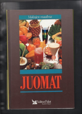 Makujen maailma. JUOMAT