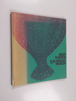 Arja Tiainen : Kalastaja Merlin