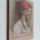 Raili Mikkanen : Myrkkypuun marjat - pikkukuva 1