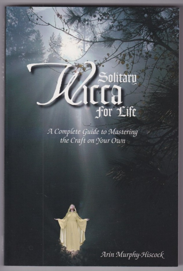 Arin Murphy-Hiscock: Solitary wicca for life