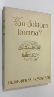 Einar Wallquist : "Kan doktorn komma?" : läkarhistorier f...