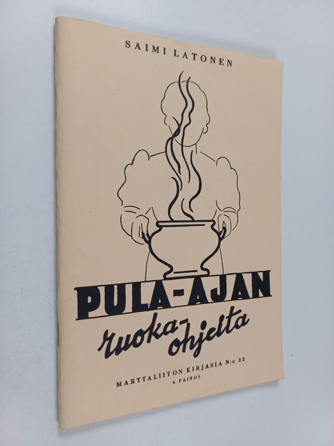 Saimi Latonen : Pula-ajan ruokaohjeita