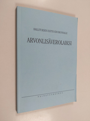 Hallituksen esitys eduskunnalle arvonlisäverolaiksi