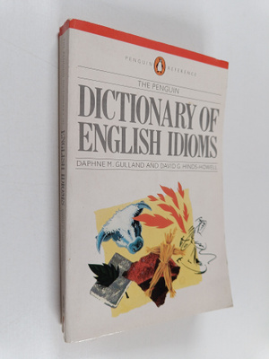 Daphne M. Gulland : The Penguin dictionary of English idioms