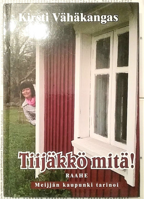 Kirsti Vähäkangas - Tiijäkkö mitä! (sid.)