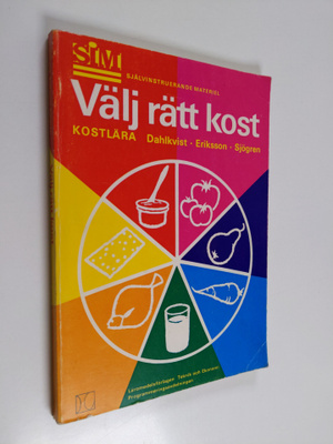 Ulla Eriksson ym. : Välj rätt kost - kostlära