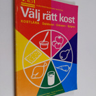 Ulla Eriksson ym. : Välj rätt kost - kostlära - pikkukuva 1