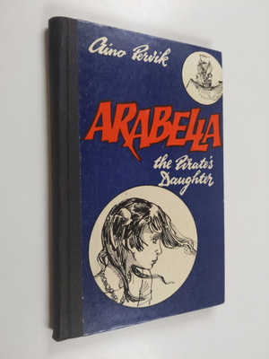 Aino Pervik : Arabella - the pirate's daughter