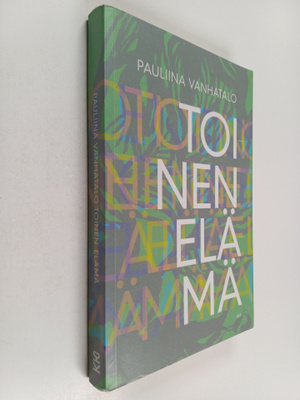 Pauliina Vanhatalo : Toinen elämä : muistiinpanoja