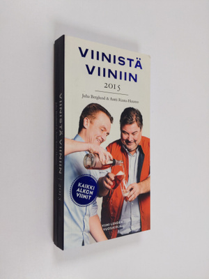 Juha Berglund : Viinistä viiniin 2015 : viini-lehden vuos...
