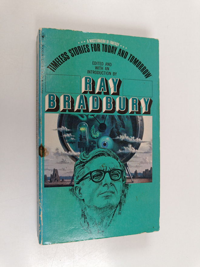 Ray Bradbury : Timeless stories for today and tomorrow
