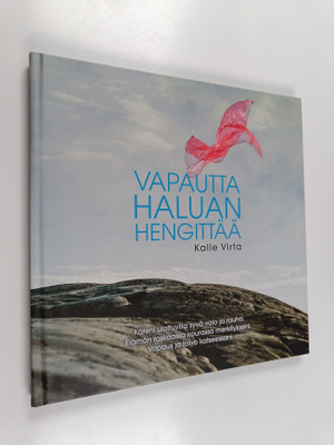 Kalle Virta : Vapautta haluan hengittää