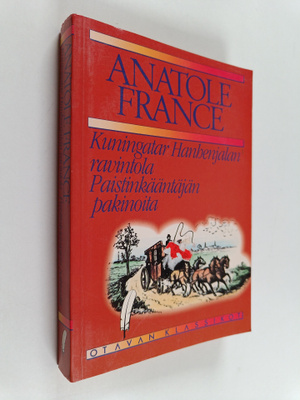 Anatole France : Kuningatar Hanhenjalan ravintola ; Paist...