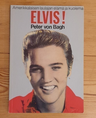 Elvis ! Peter von Bagh, 119s Amerikkalaisen laulajan elämä j