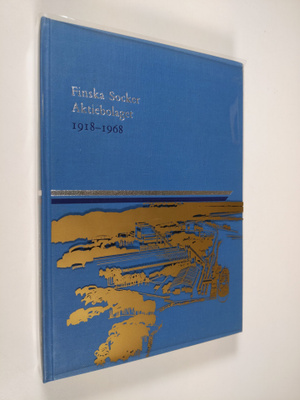 Keijo Alho : Finska socker aktiebolaget 1918-1968