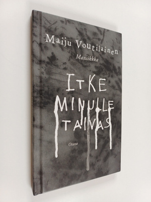 Maiju Voutilainen : Itke minulle taivas