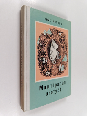 Tove Jansson : Muumipapan urotyöt