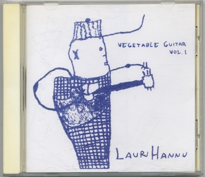 LAURI HANNU: Vegetable Guitar Vol. 1 – CD 2004 - Hankikanto